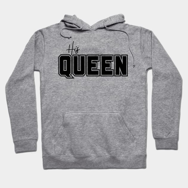 His Queen Hoodie by CandD